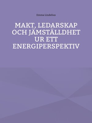 cover image of Makt, ledarskap och jämställdhet ur ett energiperspektiv